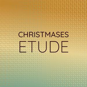 Christmases Etude