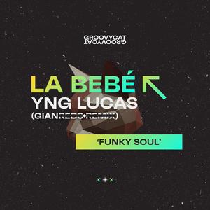 La Bebé (FUNKY SOUL)