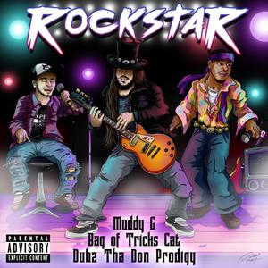 Rockstar (feat. Bag of Tricks Cat & Dubz Tha Don Prodigy) (Explicit)