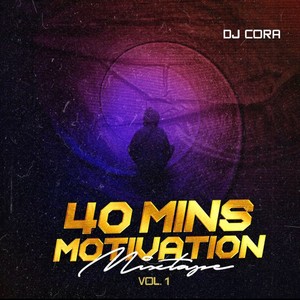 40 Mins Motivation (Mixtape Vol 1)