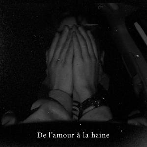 De l'amour à la haine (Explicit)