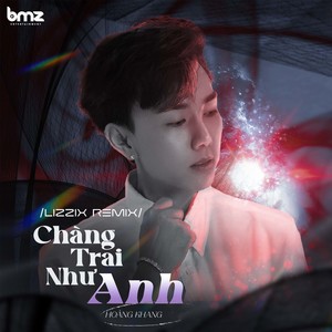 Chàng Trai Như Anh (Lizzix Remix - Beat)