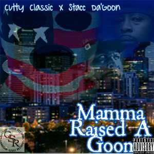 Mamma Raised a Goon(feat. Stacc Da'goon) (Explicit)