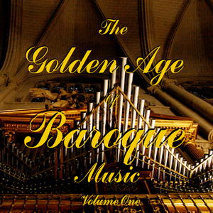 The Golden Age Of Baroque Music Vol 1