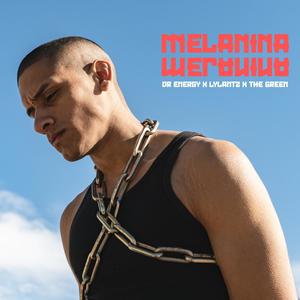 MELANINA (feat. Lylantz & The Green) (Explicit)