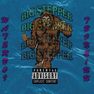 BIG STEPPER (feat. Waterboi96) [Explicit]