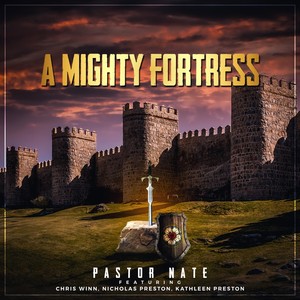 A Mighty Fortress (feat. Chris Winn, Nicholas Preston & Kathleen Preston)