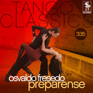 Tango Classics 335: Preparense