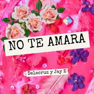 No Te Amara (Explicit)