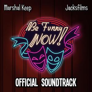 Be Funny Now! (Official Game Soundtrack)