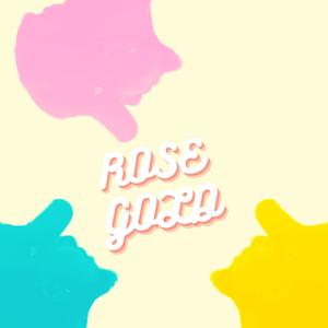 Rose Gold (Explicit)