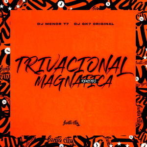 Trivacional Magnática (Remixes) (Remix) [Explicit]