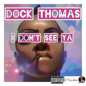 I Don't See Ya! (Explicit)