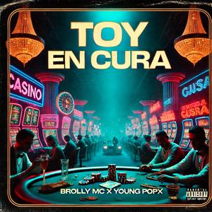 Brolly Mc - Toy En Cura (feat. YoungPopx) (Explicit)