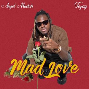 Mad Love (feat. Tezay) [Explicit]