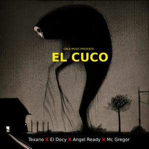 El Cuco (feat. El Texano, El Docy, Angel Ready & Mc Gregor) (Explicit)