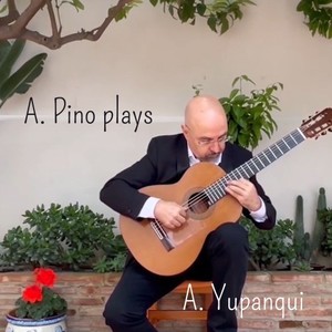 A. Pino Plays a. Yupanqui