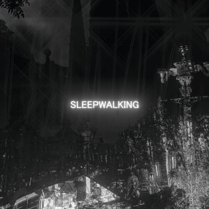 Sleepwalking (Explicit)