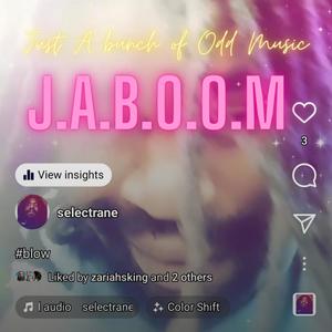 J.A.B.O.O.M JUST A BUNCH OF ODD MUSIC (Explicit)