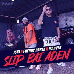 Slip Bai Aden (feat. Freddy Rasta & Marver)