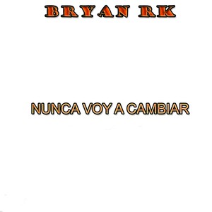 Nunca Voy a Cambiar
