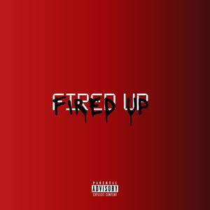 Fired Up (Explicit)