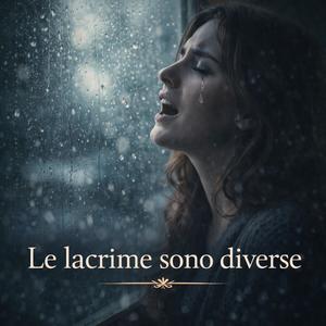 Le lacrime sono diverse