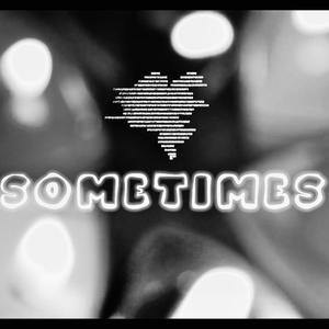 Sometimes