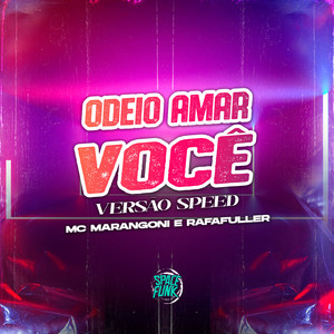 Odeio Amar Você (Versão Speed)