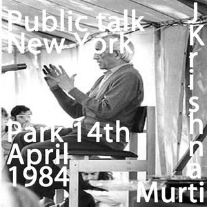 J Krishnamurti Lecture Series - New York April 14th 1984