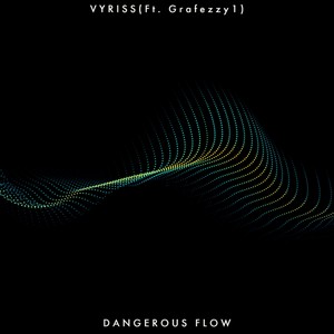 Dangerous Flow (feat. Grafezzy1) [Explicit]