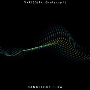 Dangerous Flow (feat. Grafezzy1) (Explicit)