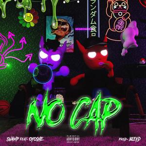 No cap (feat. Oyoshe & BLEYD) (Explicit)