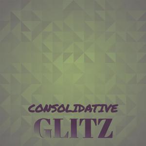 Consolidative Glitz