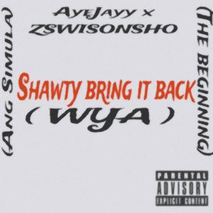 Shawty Bring It Back (Wya) (feat. ZSWISONSHO) [Explicit]