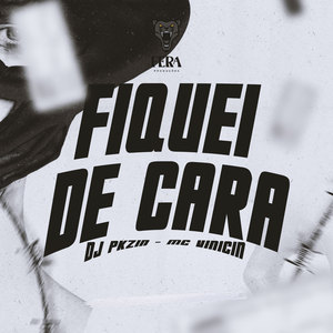 Fiquei de Cara (Explicit)