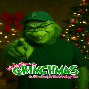 Grinchmas (feat. Heks Bundy & Tanjint Wiggy Woo) (Explicit)
