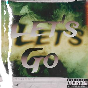 Lets go (feat. Cbg chucky) [Explicit]