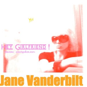 Jane Vanderbilt Hey Girlfrend