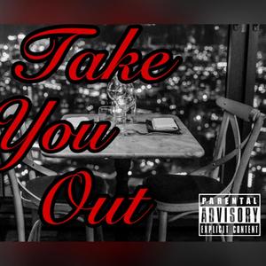Take You Out (Explicit)