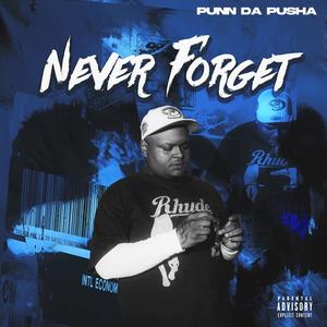 NEVER FORGET (Explicit)