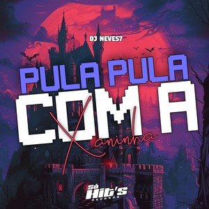 Pula Pula com a Xaninha (Explicit)