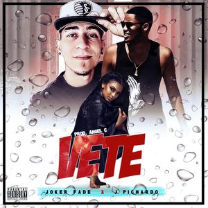 Vete (feat. J Pichardo)