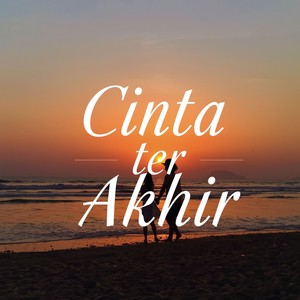 CINTA TERAKHIR