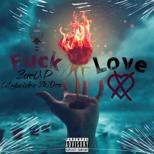 **** Love (feat. Cityboidre & ZwDee) (Explicit)