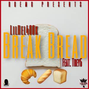 Break Bread (Explicit)