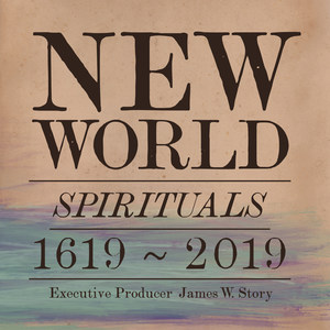 New World Spirituals 1619-2019