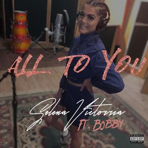 All To You(feat. b0bby) (Explicit)