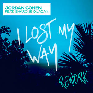 I Lost My Way (Rework)