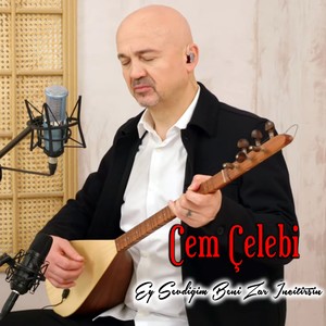 Ey Sevdiğim Beni Zar İncitirsin